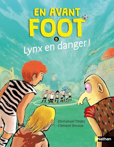 En avant foot - Tome 5 Lynx en danger !