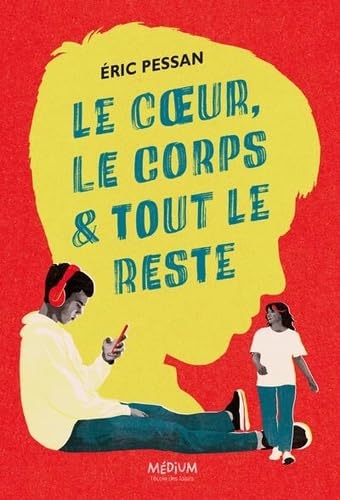 Le cœur, le corps & tout le reste