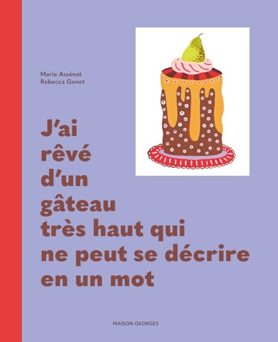 J'ai rêvé d'un gâteau très haut qui ne peut se décrire en un mot