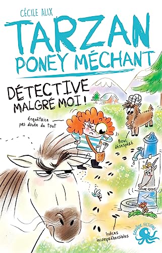 Tarzan, poney méchant - Détective malgré moi !