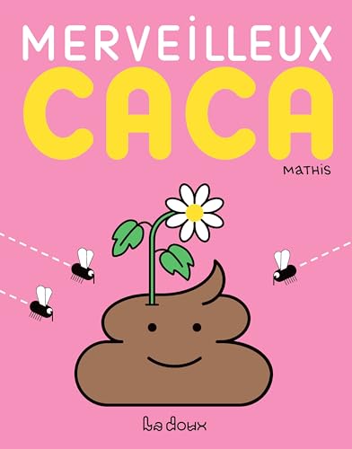 Merveilleux caca